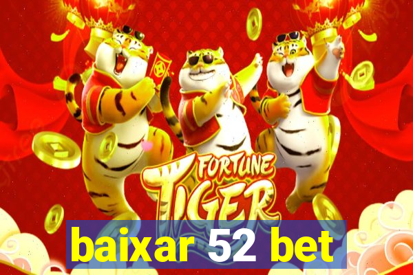 baixar 52 bet